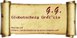 Globotschnig Grácia névjegykártya